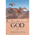Of God and Pterodactyls