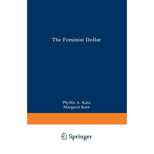 The Feminist Dollar: The Wise Woman's Buying Guide