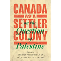 Canada as a Settler Colony on the Question of Palestine