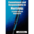Commitment and Responsibility in Nursing: A Faith-Based Approach