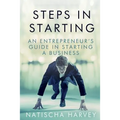 Steps in Starting: An Entrepreneur's Guide in Starting a Business