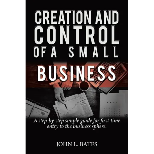 Business Preparation: Creation and Control of a Small Business
