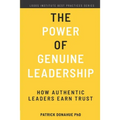 The Power of Genuine Leadership: How Authentic Leaders Earn Trust