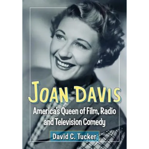 Joan Davis: America's Queen of Film, Radio and Television Comedy
