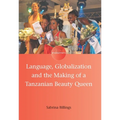 Language, Globalization and the Making of a Tanzanian Beauty Queen