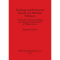 Exchange and Production Systems in Californian Prehistory: The Results of Hydration Dating and Chemical Characterization of Obsidian Sources