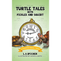 Turtle Tales with Pickles and Squirt: 12 Months Equal 1 Year