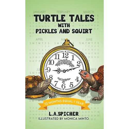 Turtle Tales with Pickles and Squirt: 12 Months Equal 1 Year