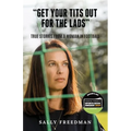 "Get Your Tits Out for the Lads"