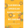 Caribbean American Narratives of Belonging