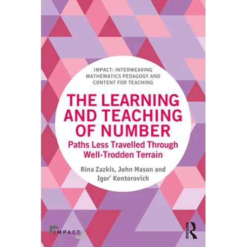 The Learning and Teaching of Number: Paths Less Travelled Through Well-Trodden Terrain