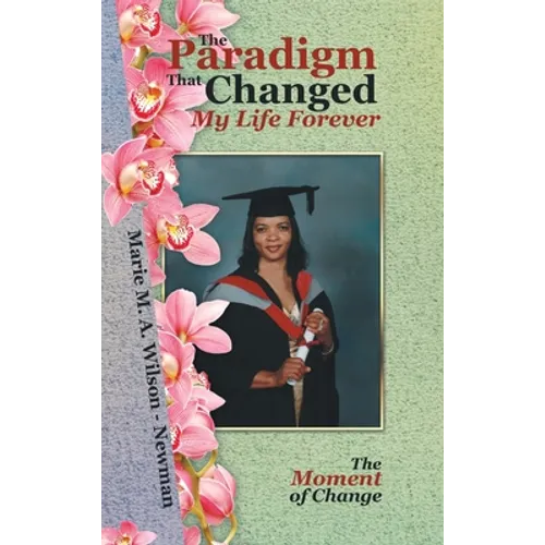The Paradigm That Changed My Life Forever: The Moment of Change
