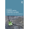 Coping with Chronic Illness: Theories, Issues and Lived Experiences