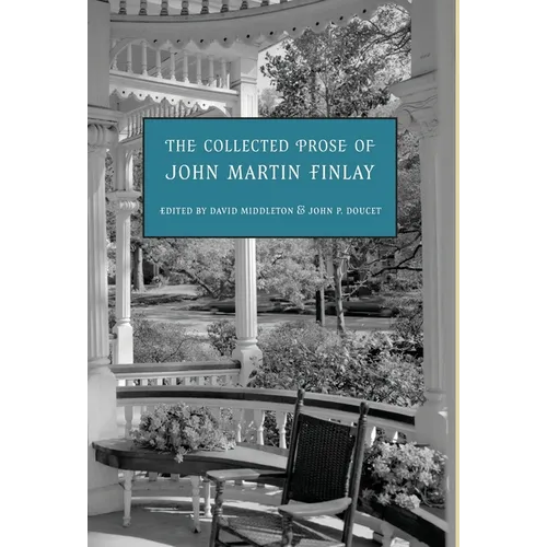 The Collected Prose of John Martin Finlay