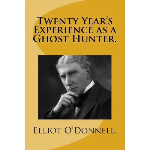 Twenty Year's Experience as a Ghost Hunter.