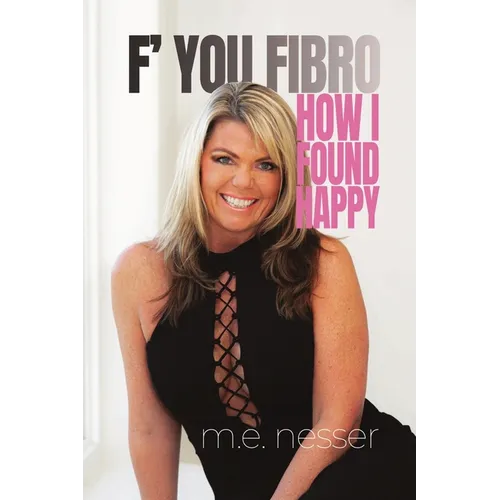 F' You Fibro: How I Found Happy