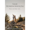 Sage Homeschooling: Wild and Free