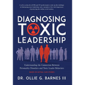 Diagnosing Toxic Leadership: Understanding the Connection Between Personality Disorders and Toxic Leader Behaviors