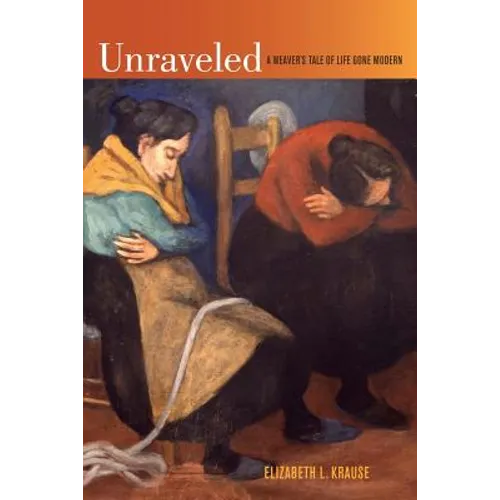 Unraveled: A Weaver's Tale of Life Gone Modern