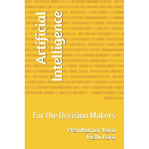 Artificial Intelligence: For the Decision Makers