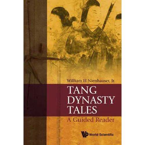 Tang Dynasty Tales: A Guided Reader