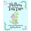 A Tea Party for Tina T-Rex