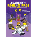 Game On! (Academy for Roblox Pros Graphic Novel #2)