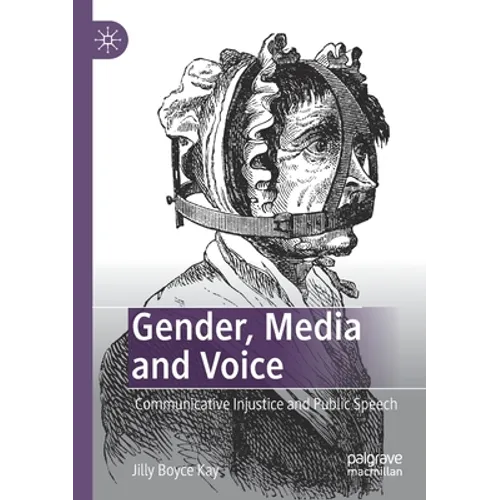 Gender, Media and Voice: Communicative Injustice and Public Speech