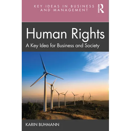 Human Rights: A Key Idea for Business and Society