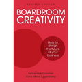 Boardroom Creativity: How to Design the Future of Your Business