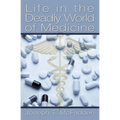 Life in The Deadly World of Medicine