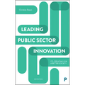 Leading Public Sector Innovation (Second Edition): Co-Creating for a Better Society