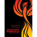 Transcending Darkness: A Girl's Journey Out of the Holocaust
