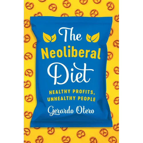 The Neoliberal Diet: Healthy Profits, Unhealthy People