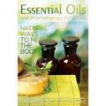 What Are Essential Oils and Aromatherapy?: Natural Ways to Heal the Body