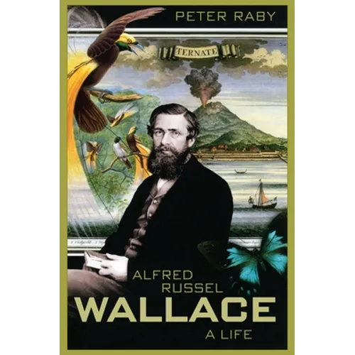 Alfred Russel Wallace: A Life