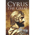 Cyrus the Great: A Life from Beginning to End