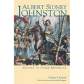 Albert Sidney Johnston: Soldier of Three Republics