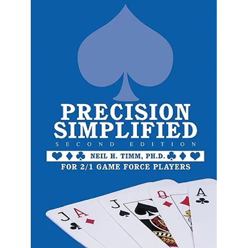 Precision Simplified --- Second Edition: For 2/1 Game Force Players