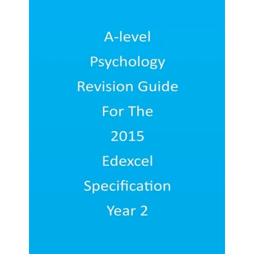 A-level Psychology Revision Guide For The Edexcel 2015 Specification Year 2