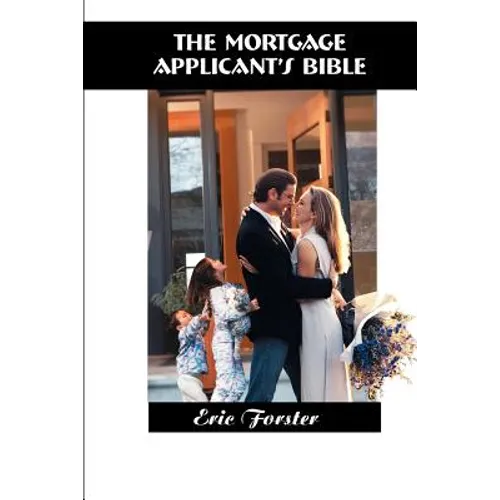The Mortgage Applicant's Bible