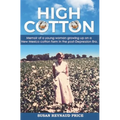 High Cotton: Memoir of a young woman growing up on a New Mexico cotton farm in the post Depression Era