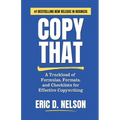 Copy That: A Truckload of Formulas, Formats, and Checklists for Effective Copywriting