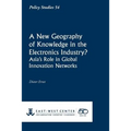 A New Geography of Knowledge in the Electronics Industry? - East-West Center