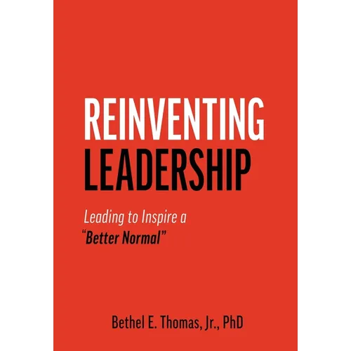 Reinventing Leadership: Leading to Inspire a "Better Normal"