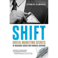 Shift: Digital Marketing Secrets of Insurance Agents and Financial Advisors