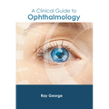 A Clinical Guide to Ophthalmology