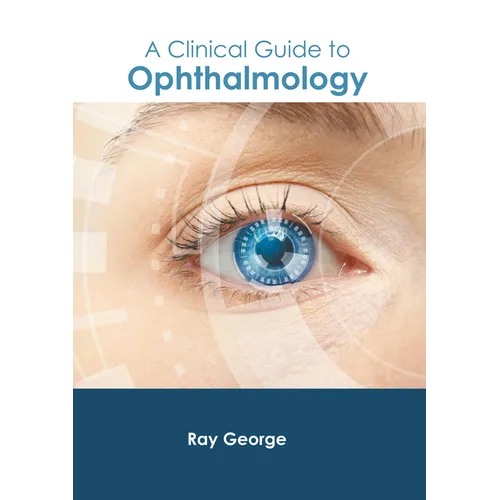 A Clinical Guide to Ophthalmology