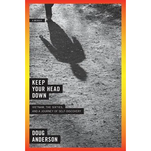 Keep Your Head Down: A Memoir