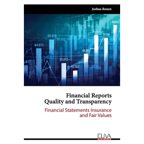 Financial Reports Quality and Transparency: Financial Statements Insurance and Fair values